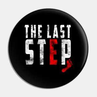 last step t-shirt Pin