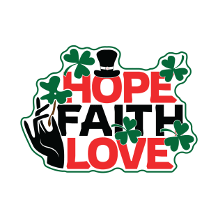 Hope, Faith, Love T-Shirt