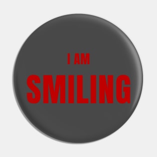 i am smiling Pin