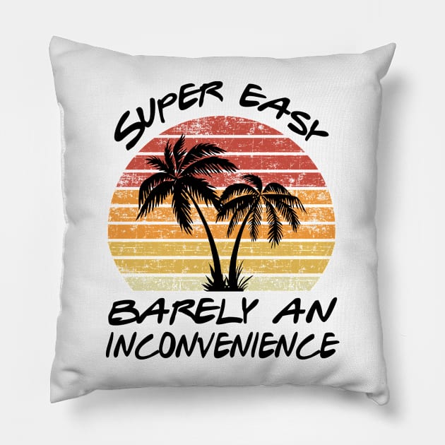 Super Easy Barely An Inconvenience Pillow by Doc Maya