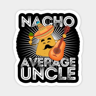 Nacho Average Uncle Magnet