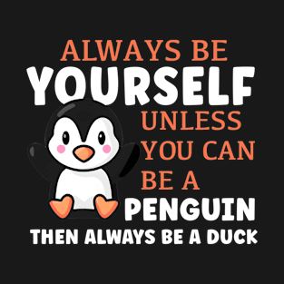 Always Be A Penguin T-Shirt