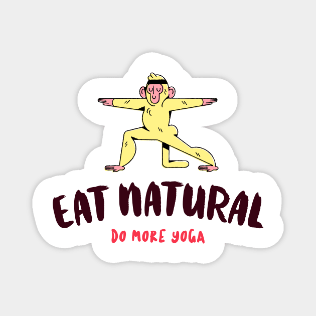 Eat Natural Do More Yoga Magnet by Dosiferon