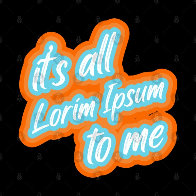 it’s all lorim Ipsum to me by PCB1981