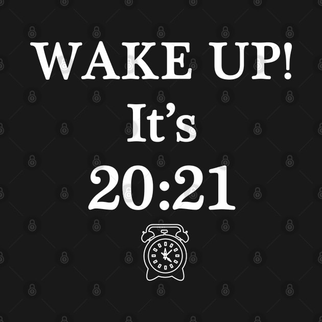 Wake Up! Its 2021 - Typography Design by art-by-shadab