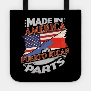 Made In America With Puerto Rican Parts - Gift for Puerto Rican From Puerto Rico Tote