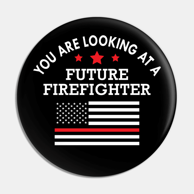 Future Fire Fighter - You are looking at future fire fighter Pin by KC Happy Shop