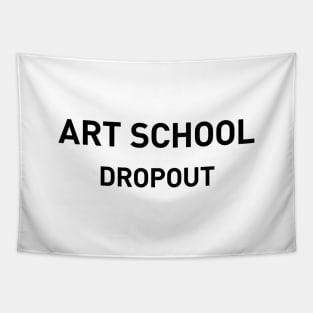 Art School Dropout Tapestry