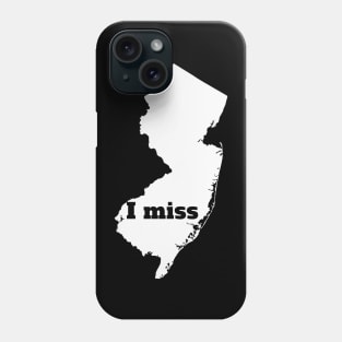 I Miss New Jersey - My Home State Phone Case