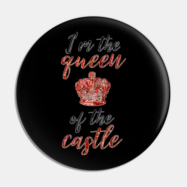 I'm the Queen of the Castle Pin by TheatreThoughts