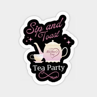 Mother day Tea Party Sip and Toast Magnet