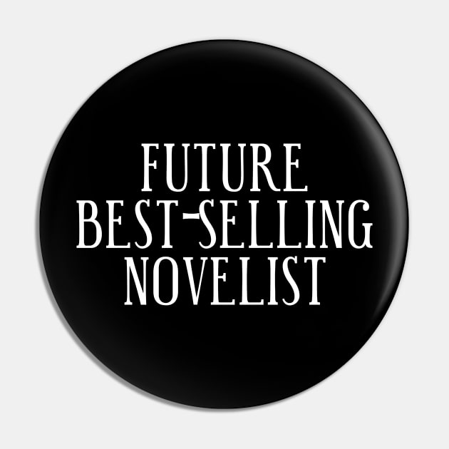 Future Best-Selling Novelist Pin by bpcreate