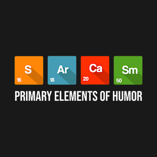 Primary Elements Of Humor T-Shirt