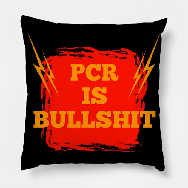 pcr is bullshit Pillow by FIFTY CLOTH