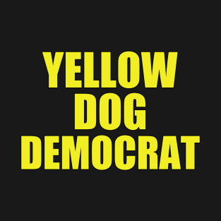 Yellow Dog Democrat T-Shirt