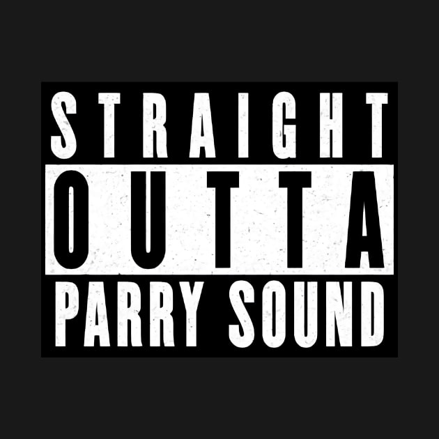 Straight Outta Parry Sound by JigglePeek