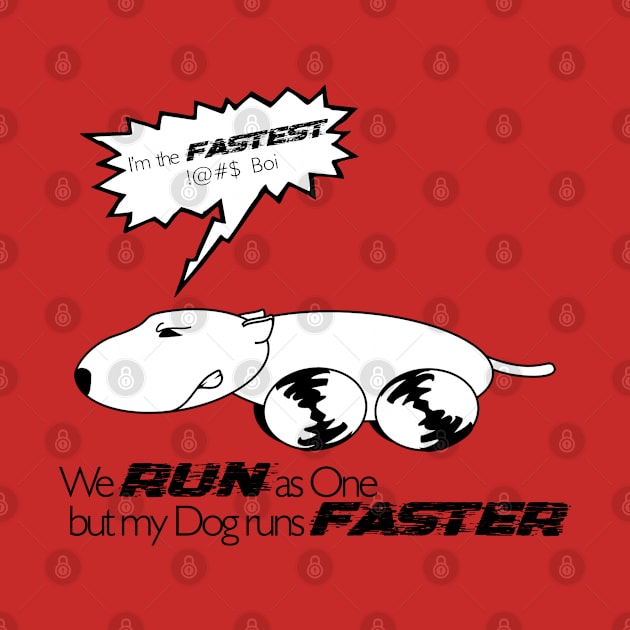 We Run as one but my dog runs faster T-shirts, stickers, throw pillows and many more. by PrintsyCreations