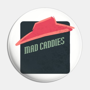 mad caddies Pin