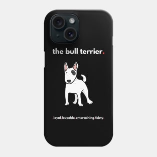 The Bull Terrier Phone Case