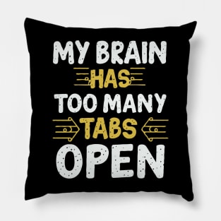 My Brain Has Too Many Tabs Open, Typography. Pillow