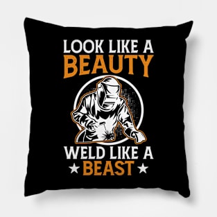 Look Like A Beauty Weld Like A Beast T Shirt For Women Men Pillow