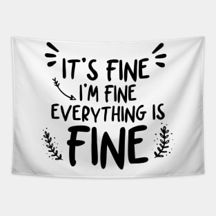 It's Fine I'm Fine Everything Is Fine Tapestry