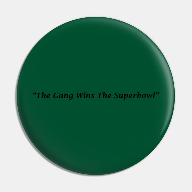 The Gang Wins Pin by Cassalass