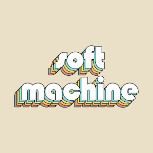 Soft Machine - Retro Rainbow Typography Faded Style T-Shirt