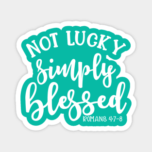 Not Lucky Simply Blessed Christian Faith Mom Cute Magnet