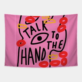 Talk to the hand Tapestry