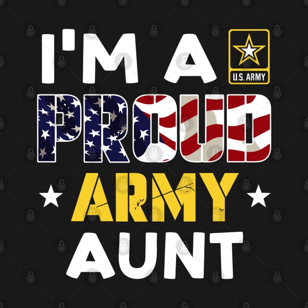 I'm a Proud Army AUNT USA American Flag Family Solider by rhazi mode plagget