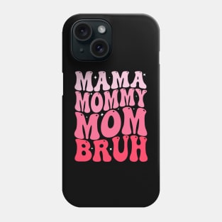 Mama Mommy Mom Bruh Mothers Day Groovy Funny Mother Phone Case