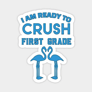 Colorful I Am Ready To Crush First Grade Cute Welcome back to school Teacher Gift For Students kindergarten high school teen boys Magnet