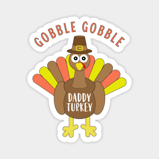 Gobble Gobble Daddy Matching Family Thanksgiving Turkey Day Magnet