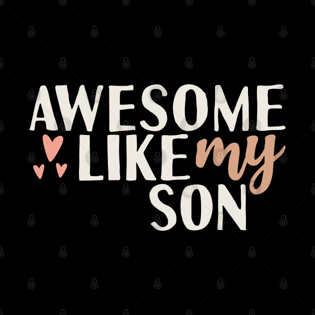 awesome like my son by Tesszero