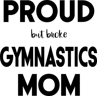 Proud (But Broke) Gymnastics Mom Funny Magnet