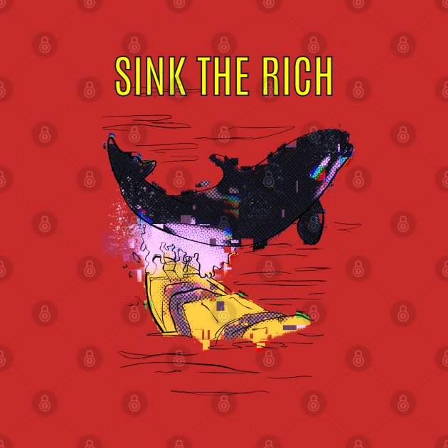 Sink the Rich by volkanic-ash