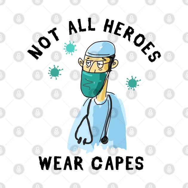 Not All Heroes Wear Capes by stokedstore