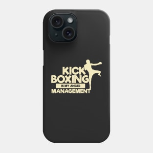 KICKBOXING GIFT: Kickboxing Is My Anger Management Phone Case