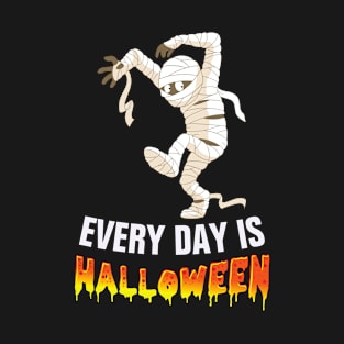 Every day is Halloween design T-Shirt