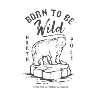 Born to be Wild T-Shirt