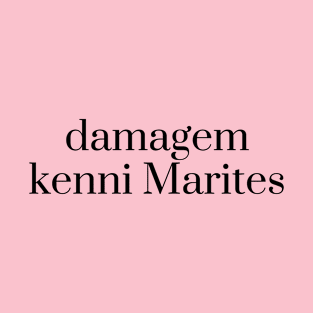 Philippines Ilocano Humor: Damagem kenni Marites T-Shirt