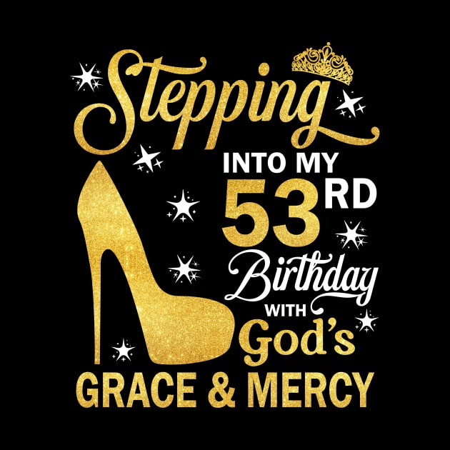 Stepping Into My 53rd Birthday With God's Grace & Mercy Bday by MaxACarter