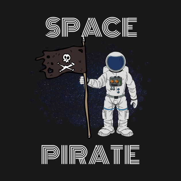 Space Pirate Astronaut T-Shirt and Apparel for Alien Lovers by PowderShot