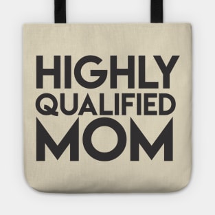 Highly Qualified Mom Tote