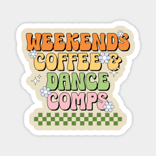 Funny Dance Mom Weekends Coffee and Dance Comps Magnet