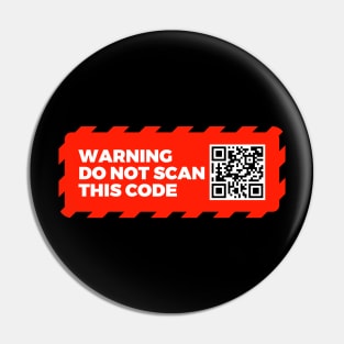 Warning - Do Not Scan This Code Pin