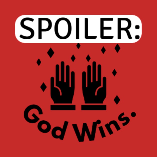 Spoiler god wins by Motivational.quote.store