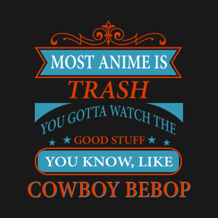 Anime is Trash T-Shirt