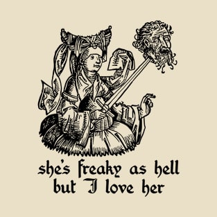 she's freaky T-Shirt